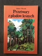 Przetwory z płodów leśnych Robert Miernik