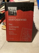 BARTOSZEWSKI, DNI WALCZĄCEJ STOLICY, AUTOGRAF AUTORA!!!