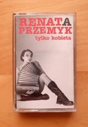 Renata Przemyk - Tylko kobieta
