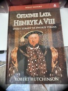 Ostatnie Lata Henryka VIII
