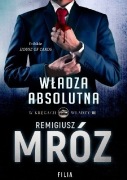 Władza absolutna Remigiusz Mróz