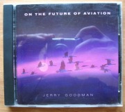 Jerry Goodman - "On The Future Of Aviation"