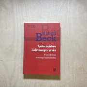 Urlich Beck Społeczeństwo światowego ryzyka