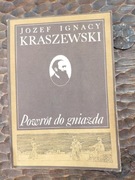 POWRÓT DO GNIAZDA powieść z podań XVI w. Józef Ignacy Kraszewski