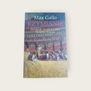 Rzymianie Marek Aureliusz Męczeństwo chrześcian _ Max Gallo _ jak nowa