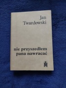 JAN TWARDOWSKI NIE PRZYSZEDŁEM PANA NAWRACAĆ