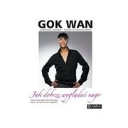 Jak dobrze wyglądać nago Gok Wan