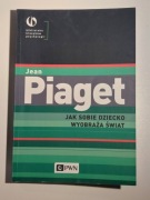 Jak sobie dziecko wyobraża świat Jean Piaget