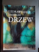Patrice Bouchardon - Uzdrawiające energie drzew