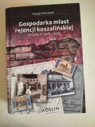 Gospodarka miast rejencji koszalińskiej ... - Kacper Pencarski