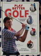 Play Better Golf The Essential Guide to Improving Your Game - Newell unikat