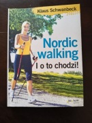Nordic walking i o to chodzi. Klaus Schwanbeck