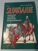 Słowianie - Słowianie Zachodni. Monarchie Wczesnofeudalne Michałek Andrzej