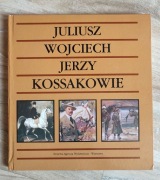 Juliusz Wojciech Jerzy Kossakowie * Album