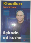 Sękocin Od Kuchni - Klaudiusz Sevkovic, wyd. I, Wydawnictwo T-Vera 2001 r.