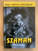 Szaman Piers Vitebsky Magia Tradycja Rzeczywistość