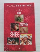 Gdy zasypie śnieg - Agata Przybyłek