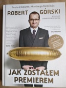 OKAZJA BDB STAN ROBERT GÓRSKI JAK ZOSTAŁEM PREMIEREM wiele innych AUKCJI 