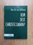 Kim jest chrześcijanin? Hans Urs von Balthasar.