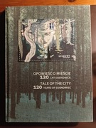 Opowieść o mieście - 120 lat Sosnowca