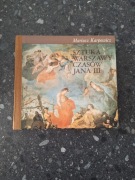 Sztuka warszawy czasów Jana III Mariusz Karpowicz