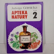 Apteka natury. Tom 2. Jadwiga Górnicka