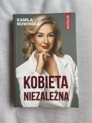 Kobieta Niezależna - Kamila Rowińska