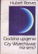 Hubert Reeves - Godzina Upojenia Czy Wszechświat Ma Sens