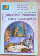 Poradnik zdrowia ojca Grzegorza o. Grzegorz Franciszek Sroka