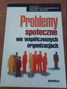 Problemy społeczne we wspólczesnych organizacjach
