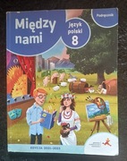 MIĘDZY NAMI 8 GWO J.POLSKI KL. 8 PODRĘCZNIK