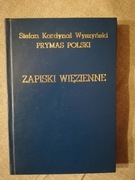 Zapiski więzienne. Stefan Wyszyński. Prymas Polski