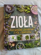 Zioła naturalne lekarstwa z pól i ogrodów. Nowa