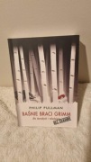Baśnie braci Grimm dla dorosłych i młodzieży Philip Pullman