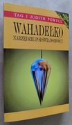 Wahadełko Narzędzie podświadomości – Tag i Judith Powell 