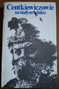 Na białym szlaku - Centkiewiczowie