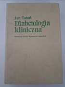 Diabetologia kliniczna - Jan Tatoń