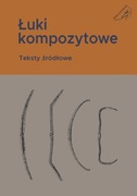 Książka "Łuki kompozytowe. Teksty źródłowe"
