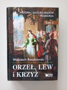 Orzeł, lew i krzyż (tom 1) - Wojciech Roszkowski