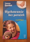 Książka Wychowanie bez porażek w praktyce Thomas Gordon