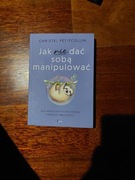 Jak nie dać sobą manipulować?