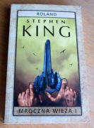 Stephen King - ROLAND - Mroczna Wieża t.I