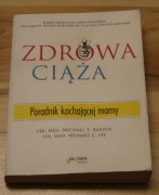 Michael F. Roizen i Mehmet C. Oz - ZDROWA CIĄŻA Poradnik kochającej mamy