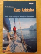 Monika Witkowska KURS ARKTYKA Rejs przez Przejście Północno-Zachodnie