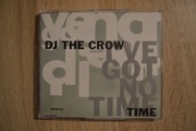 0844 DJ The crow - I've got no time