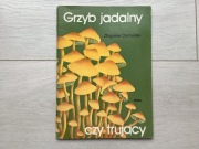 Grzyb jadalny czy trujący Zbigniew Domański