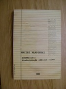 Maciej Karpiński, Scenariusz. Niedoskonałe odbicie filmu