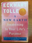A New Earth, Awakening to Your Life's Purpose by Eckhart Tolle