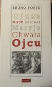 Bruno Forte Ojcze nasz Zdrowaś Maryjo Koemntarz