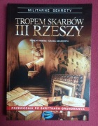 Tropem skarbów III Rzeszy Przewodnik po skrytkach Grundmanna